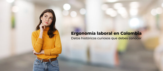 Ergonomía laboral en Colombia: Datos históricos curiosos que debes conocer